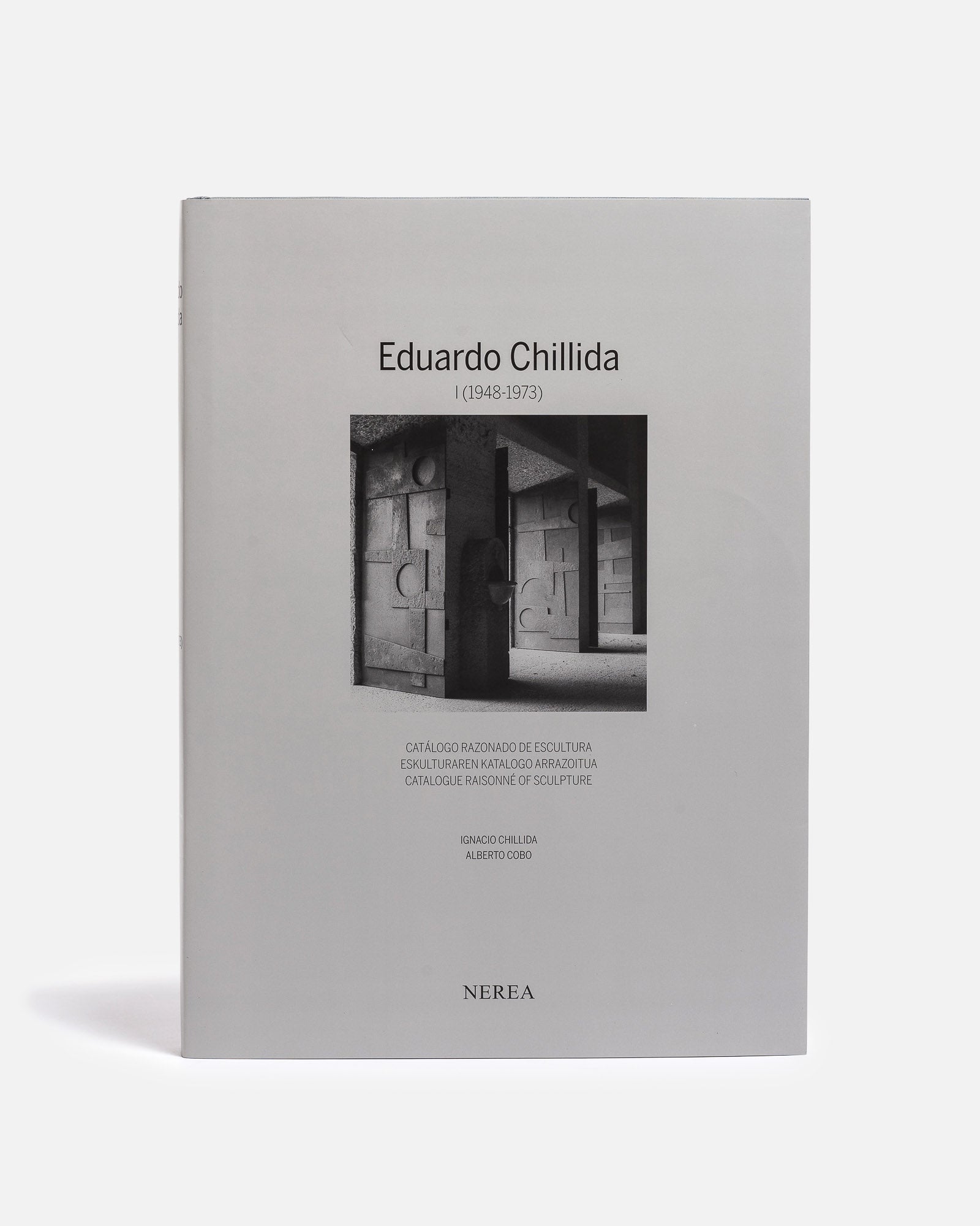 EDUARDO CHILLIDA I (1948-1973) CATALOGUE RAISONNE OF SCULPTURE