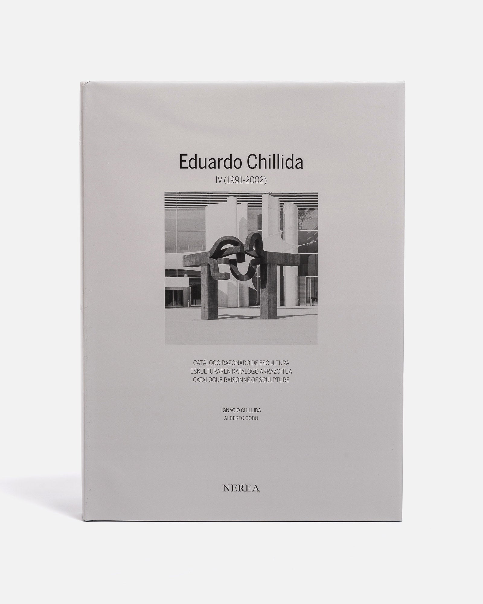 EDUARDO CHILLIDA IV (1991-2002) CATALOG RAISONNE OF SCULPTURE