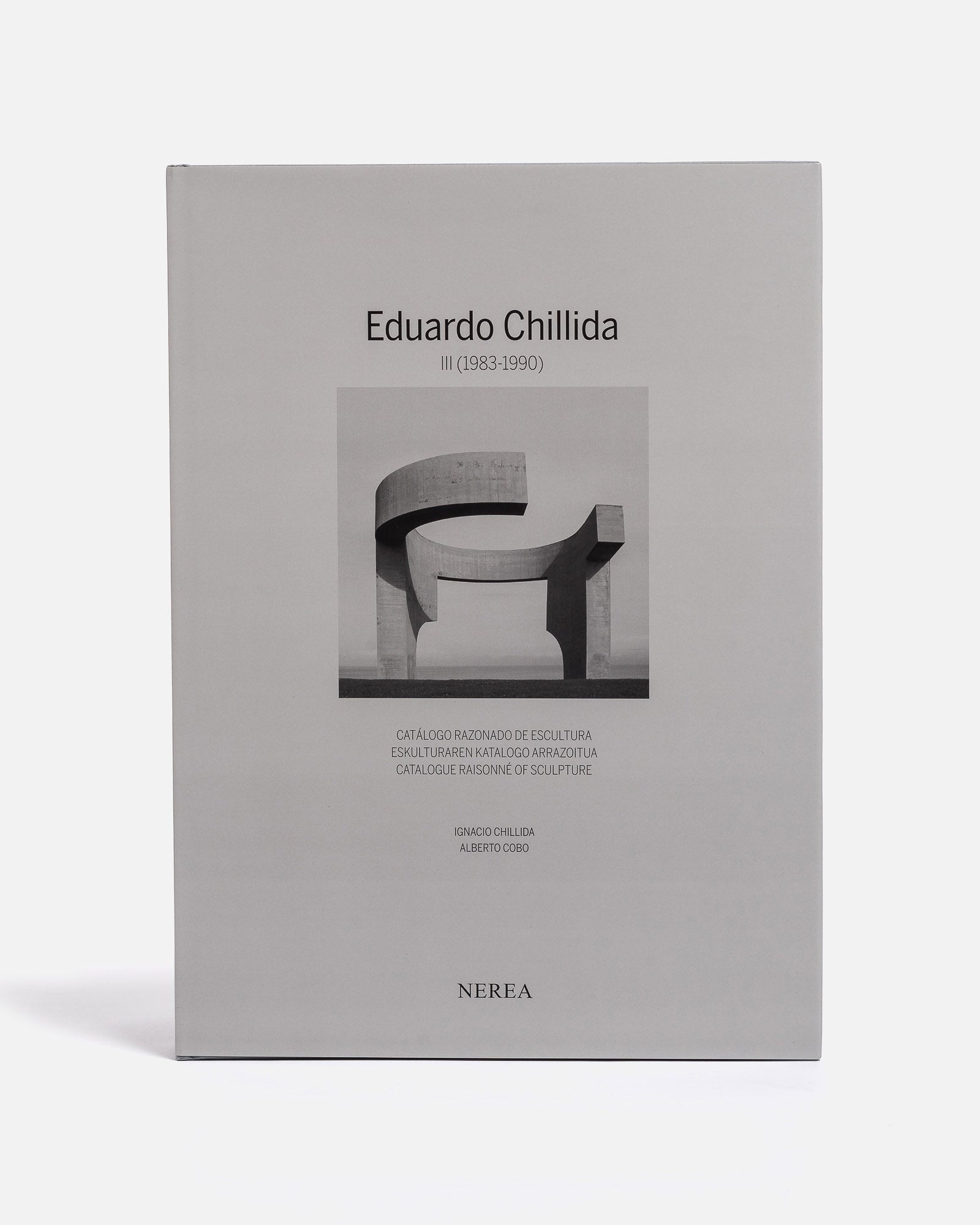 EDUARDO CHILLIDA III (1983-1990) CATALOGUE RAISONNE OF SCULPTURE
